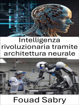 cover image of Intelligenza rivoluzionaria tramite architettura neurale